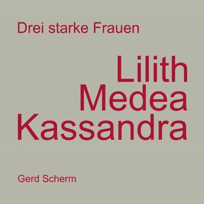 Book cover for Drei starke Frauen - Lilith Medea Kassandra