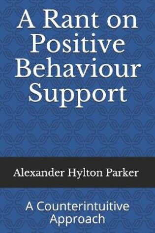 Cover of A Rant on Positive Behaviour Support