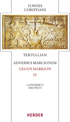 Book cover for Adversus Marcionem - Gegen Markion IV