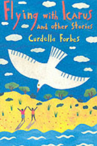 Cover of Flying With Icarus And Other Stories