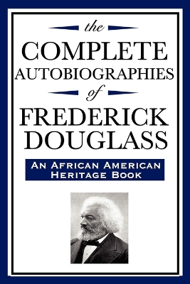 Book cover for The Complete Autobiographies of Frederick Douglas (An African American Heritage Book)