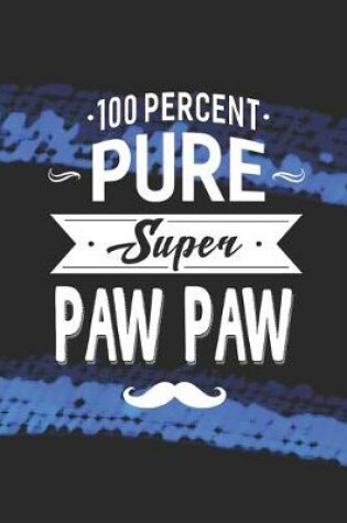 Cover of 100 Percent Pure Super Paw Paw