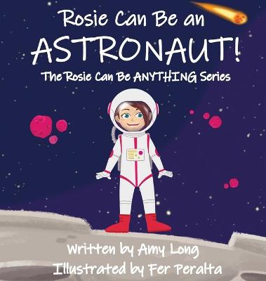 Cover of Rosie Can Be An Astronaut!