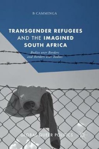 Cover of Transgender Refugees and the Imagined South Africa