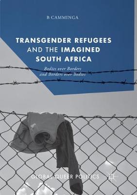 Cover of Transgender Refugees and the Imagined South Africa