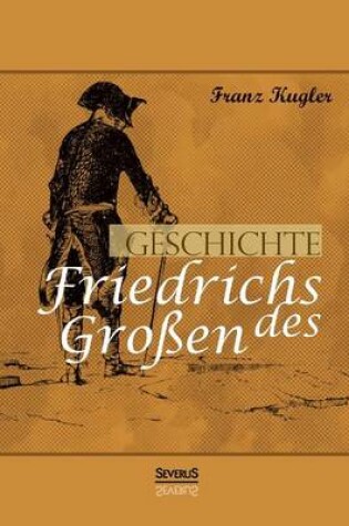 Cover of Geschichte Friedrichs des Grossen. Gezeichnet von Adolph Menzel