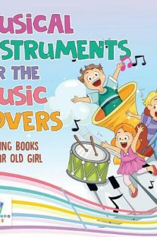 Cover of Musical Instruments for the Music Lovers Coloring Books 6 Year Old Girl