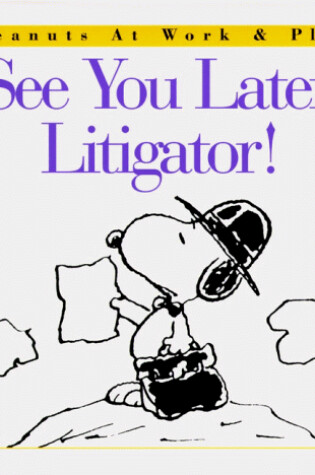 Cover of See You Later, Litigator!