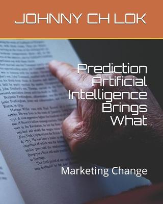 Book cover for Prediction Artificial Intelligence Brings What