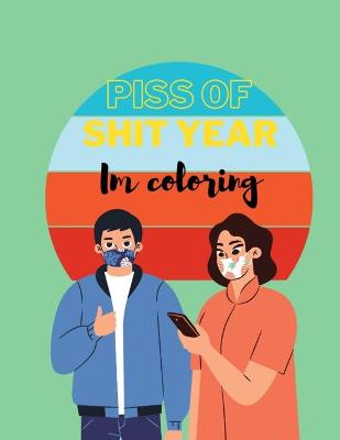 Cover of Piss Off Shit year, I'm coloring