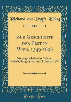 Book cover for Zur Geschichte Der Pest in Wien, 1349-1898