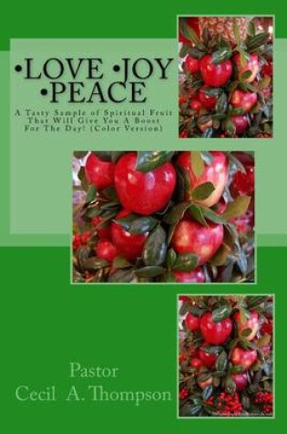 Cover of Love Joy Peace by Pastor Cecil A. Thompson