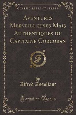 Book cover for Aventures Merveilleuses Mais Authentiques Du Capitaine Corcoran, Vol. 1 (Classic Reprint)