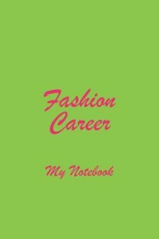 Cover of Fashion Career My Notebook