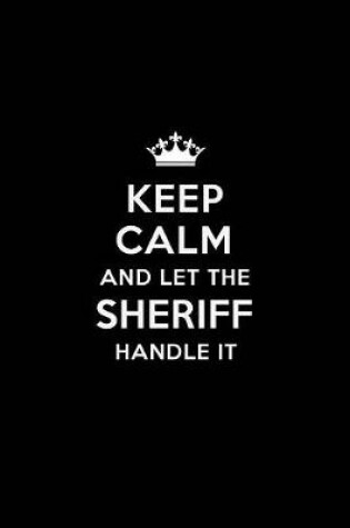 Cover of Keep Calm and Let the Sheriff Handle It