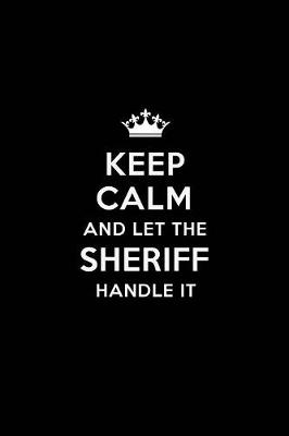 Book cover for Keep Calm and Let the Sheriff Handle It