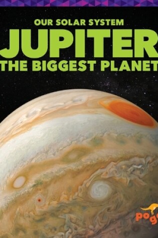 Cover of Jupiter: The Biggest Planet