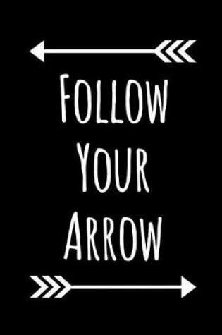 Cover of Follow Your Arrow