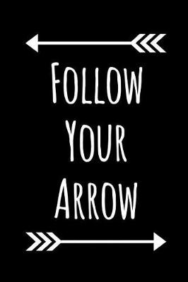 Book cover for Follow Your Arrow