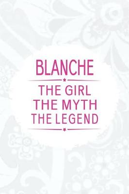 Book cover for Blanche the Girl the Myth the Legend