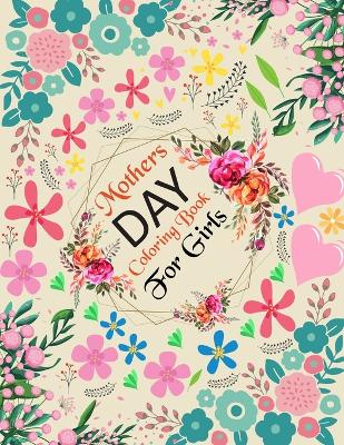 Book cover for Mothers Day Coloring Book For Girls