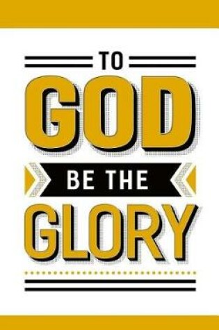 Cover of To God Be The Glory