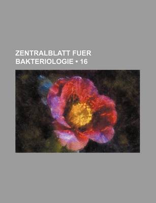 Book cover for Zentralblatt Fuer Bakteriologie (16)