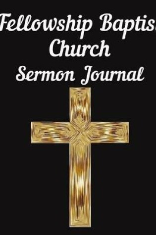 Cover of Fellowship Baptist Church Sermon Journal