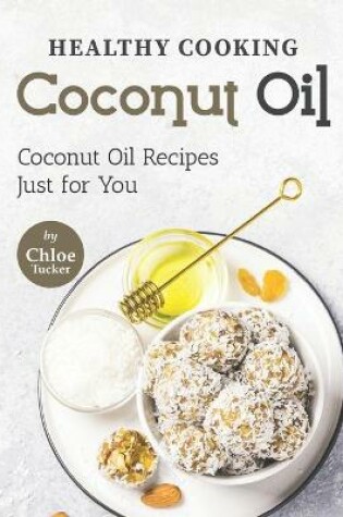 Cover of Healthy Cooking - Coconut Oil