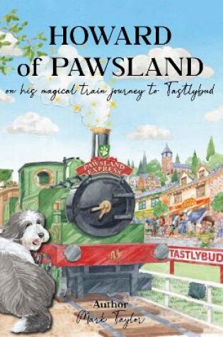 Cover of Howard of Pawsland on his Magical Train Journey to Tastlybud.