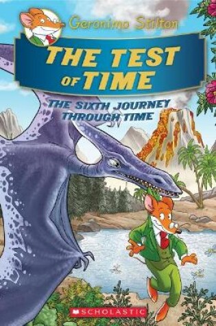 Cover of The Test of Time (Geronimo Stilton the Journey Through Time #6)
