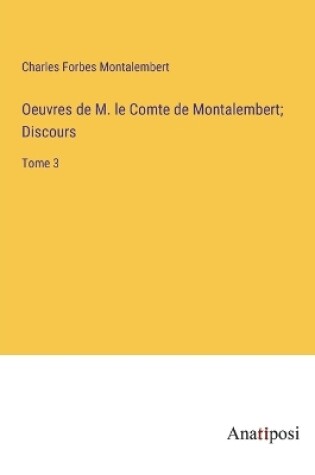 Cover of Oeuvres de M. le Comte de Montalembert; Discours