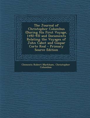Book cover for The Journal of Christopher Columbus (During His First Voyage, 1492-93) and Documents Relating the Voyages of John Cabot and Gaspar Corte Real