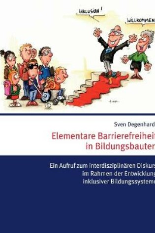 Cover of Elementare Barrierefreiheit in Bildungsbauten - Ein Aufruf zum interdisziplinaren Diskurs im Rahmen der Entwicklung inklusiver Bildungssysteme