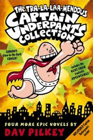 Cover of Captain Underpants: The Tra-La-Laa-Mendous Captain Underpants Collection (#5-8)