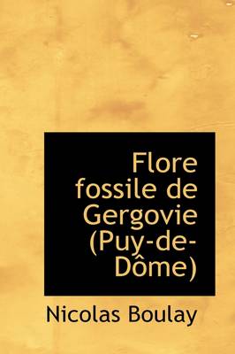 Book cover for Flore Fossile de Gergovie Puy-de-Dome