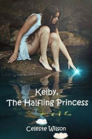 Cover of Kelby, the Halfling Princess