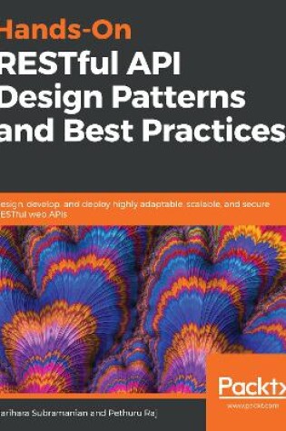 Cover of Hands-On RESTful API Design Patterns and Best Practices