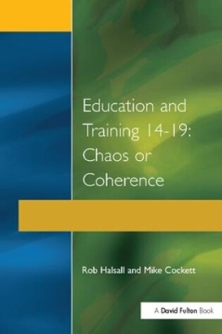 Cover of Education and Training 14–19: Chaos or Coherence?