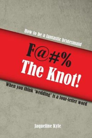 Cover of F@#% the Knot