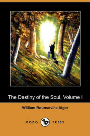 Cover of The Destiny of the Soul, Volume I (Dodo Press)