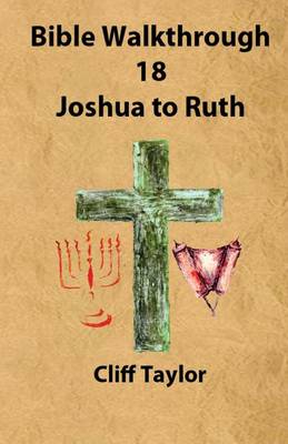 Book cover for Bible Walkthrough - 18 - Joshua to Ruth