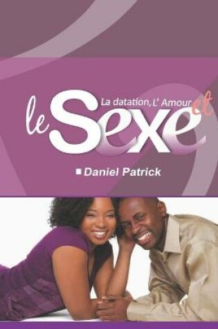 Cover of La datation, l'Amour et le Sexe