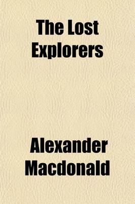 Book cover for The Lost Explorers; A Story of the Trackless Desert