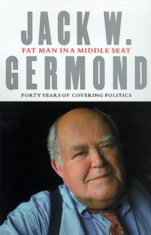 Book cover for Fat Man in the Middle Seat: Forty Years of Covering Politics