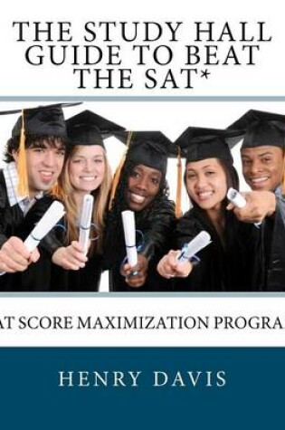 Cover of The Study Hall Guide to Beat the SAT