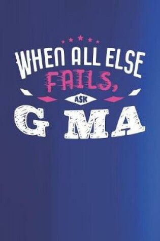 Cover of When All Else Fails Ask G-Ma