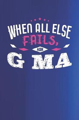 Book cover for When All Else Fails Ask G-Ma