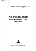 Cover of The Parnell Myth and Irish Politics 1891-1956