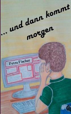 Book cover for und dann kommt morgen